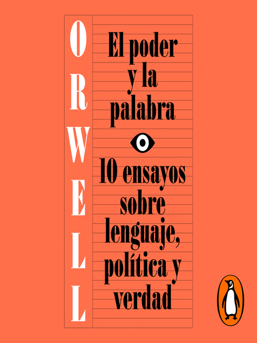 Title details for El poder y la palabra (edición definitiva avalada por the Orwell Estate) by George Orwell - Available